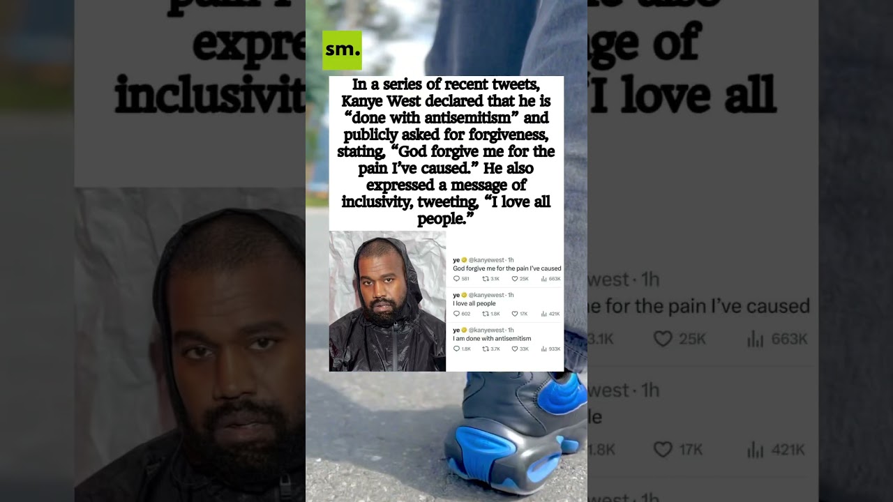 Kanye West APOLOGIZES for Antisemitism – ‘God Forgive Me’ | Tweets ‘I Love All People’ 
