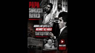 YILLARCA GİZLİ KALAN TARTIŞMA - Abdullah Çatlı & Mehmet Ali Ağca