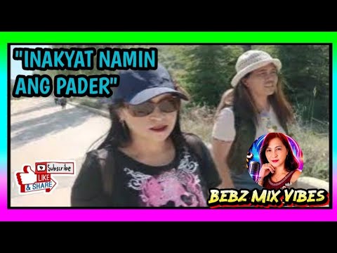 "INAKYAT NAMIN ANG PADER"//Bebz Mix Vibes