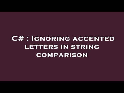 C# : Ignoring accented letters in string comparison