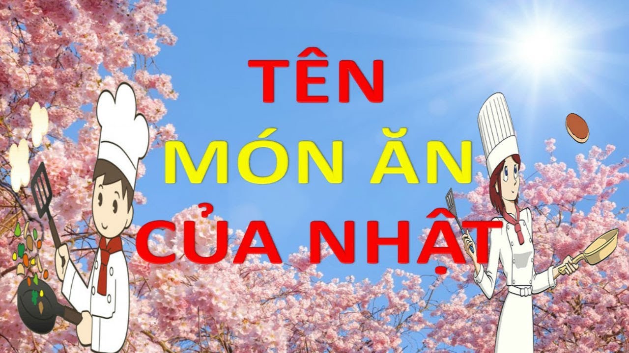 TÊN CÁC LOẠI ĐỒ ĂN - MÓN ĂN CỦA NHẬT