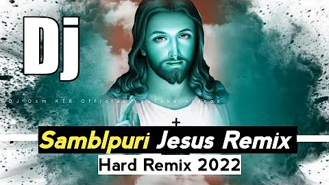 Odia Jesus Samblpuri Dj Song🔥 || Dj Osm KTB || 2022🔥 Jesus Dj Remix Song ||
