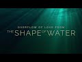 The Shape Of Water - Overflow Of Love | Soundtrack | Oscars 2018