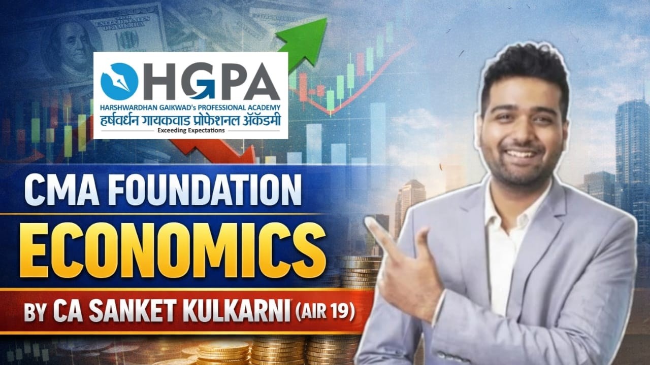 CMA Foundation - Economics | Lec 21 | By AIR 19 CA Sanket Kulkarni | HGPA Classes | Complete Batch |