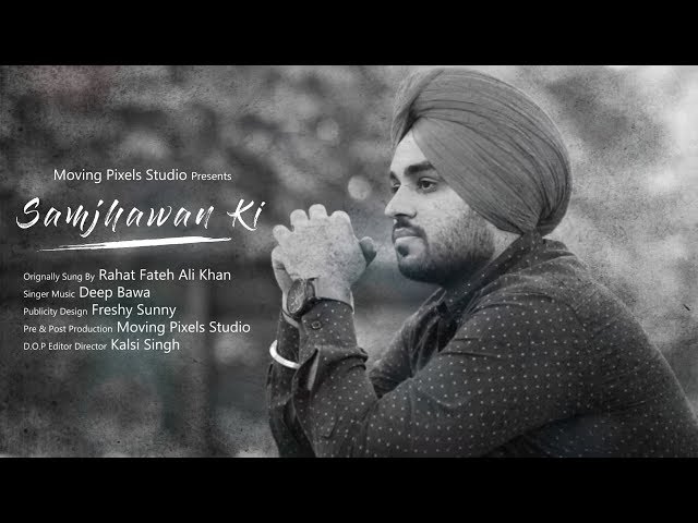 Samjhawan Ki (Cover Song) | Deep Bawa | Moving Pixels Studio