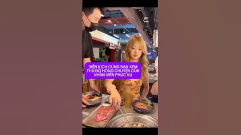 DIỄN KỊCH CÙNG BẠN ĐỂ NHỜ NHÂN VIÊN PHỤC VUI NƯỚNG THỊT #haihuoc #reviewvui #funny #giaitri