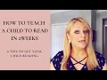 HOW TO TEACH A CHILD TO READ IN 2 WEEKS / 6 Tips To Get Your Child Reading