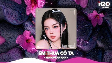 Em Thua Cô Ta Remix, Cô Ấy Tốt Hơn Em À Cô Ta Cũng Thương Anh À🎼Top 20 Nhạc TikTok Hay 2025
