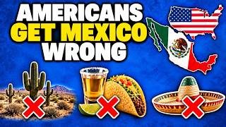 The 17 Biggest Lies U.S. Americans Still Believe About Mexico
