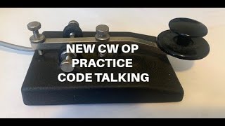 NEW CW OP PRACTICE CODE TALKING