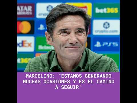 Marcelino: “Estamos generando muchas ocasiones y es el camino a seguir”
