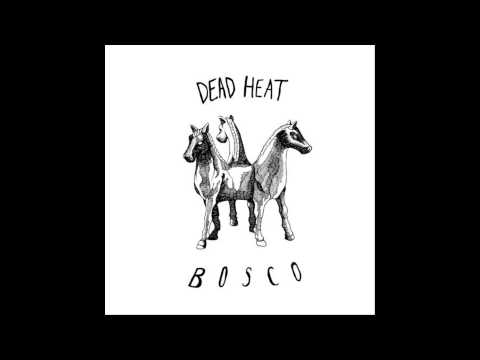 Dead Heat (3) — Dead Heat - Bosco (Lucy Remix)