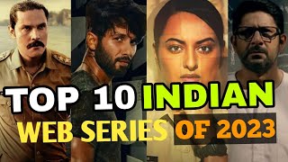 Top 10 INDIAN Web Series Of 2023 || Best Hindi Web Series 