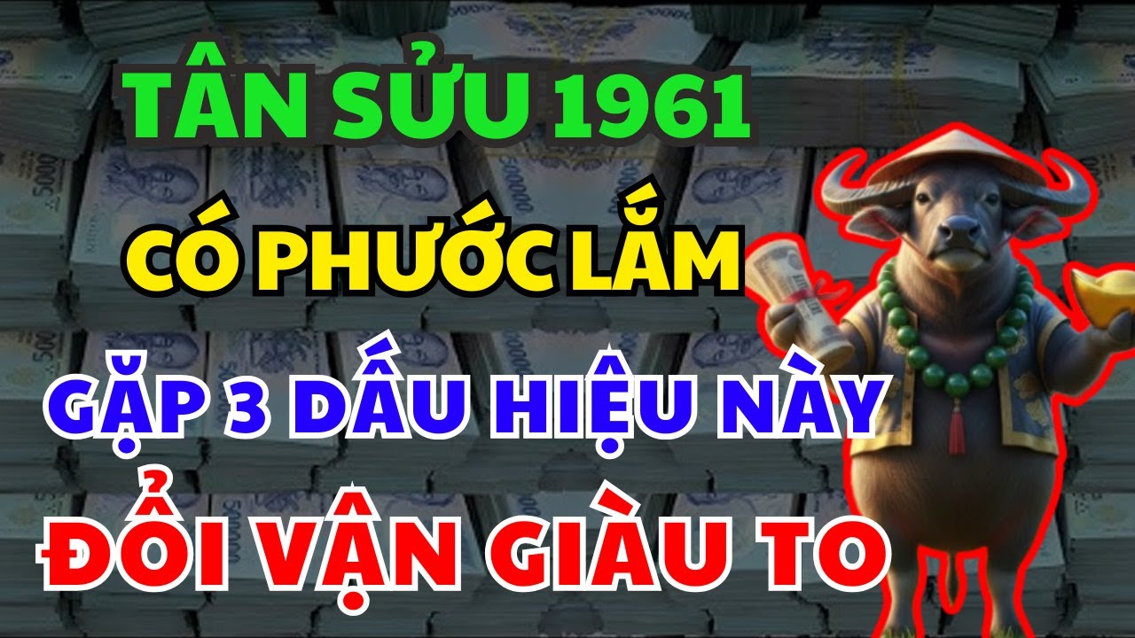 TRỜI CAO MỞ LỐI:TÂN SỬU 1961 Có 3 Dấu Hiệu Này Xuất Hiện PHƯỚC ĐANG TỚI Tháng Giêng 2026 GIÀU Ú Ụ