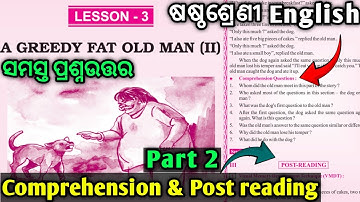 A greedy fat old man (II) question and answer class 6 English lesson 3 Question answer odia medium