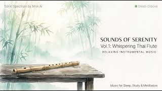 Sounds of Serenity Vol 1 Whispering Thai Flute