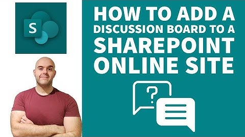 How To Add A Discussion Board To A SharePoint Online Site