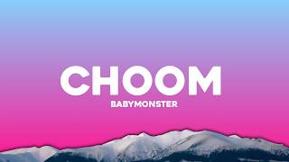 BABYMONSTER - CHOOM (Lyrics)