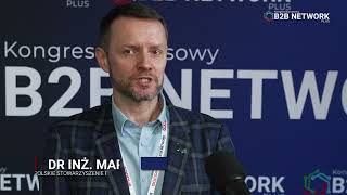 dr inż. Marcin Gawroński – zobacz wypowiedź podczas Kongresu Biznesowego B2B NETWORK PLUS!