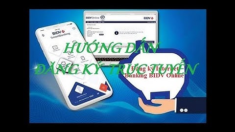 Đăng ký dịch vụ thanh toán online bidv năm 2024