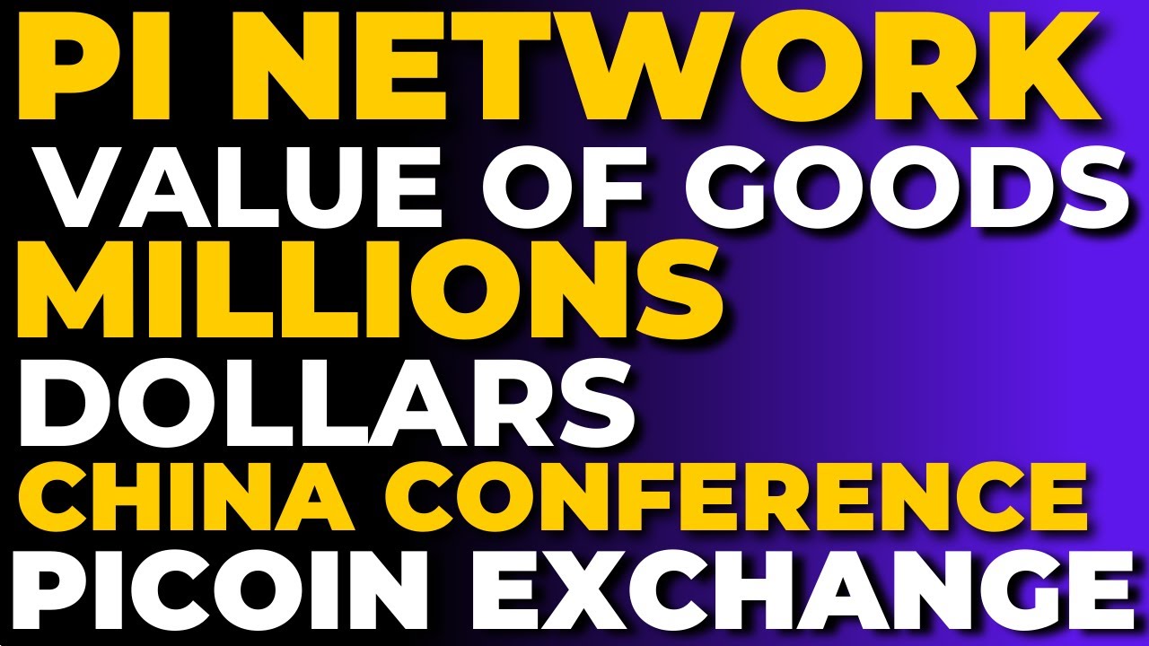 PI NETWORK VALUE OF GOODS PI CHINA NETWORK PI NETWORK NEW UPDATE