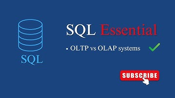 SQL Essential - Basic Concepts | OLTP vs OLAP Database Design Systems