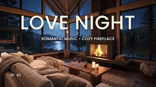 Romantic Music for Love Night β€οΈ Cozy Fireplace & Moonlit Lake Ambience (Ep. 43)