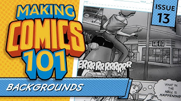 Creating Great Backgrounds For Comics! Making Comics 101 #13