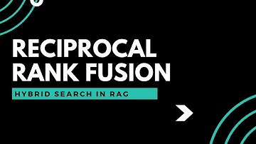 Understanding Reciprocal Rank Fusion in Hybrid Search [Advanced RAG]