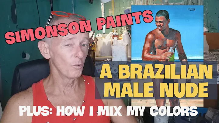 Simonson Paints a Brazilian Male Nude, plus How I ...
