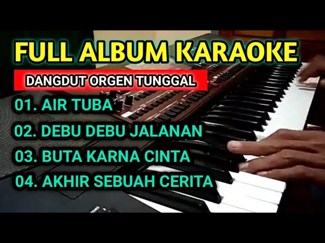 KARAOKE || FULL ALBUM DANGDUT || ORGEN TUNGGAL class=