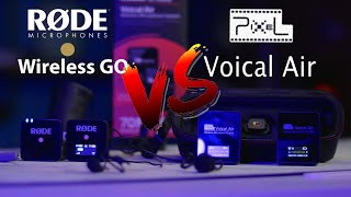 Pixel Voical Air VS Rode Wireless Go