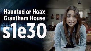 Haunted or Hoax   Grantham House   Ep 30