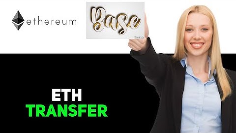 How To Transfer Eth From Ethereum To Base 2025