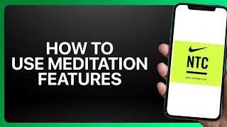 How To Use Meditation Features in Nike Training Club Tutorial screenshot 3