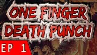 One Finger Death Punch | EP 1/11 | No Commentary | 1080p60 screenshot 1