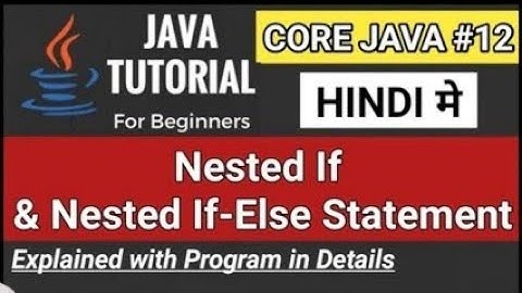 Nested If Java Hindi || Java Nested If Else || Java Programming Nested If Else