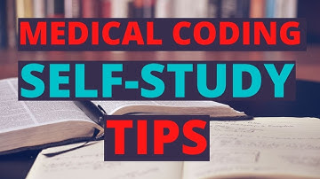 MEDICAL CODING SELF STUDY TIPS