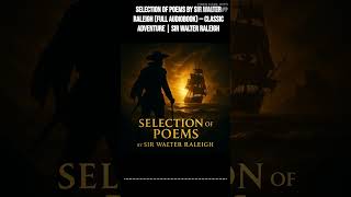 Selection of Poems by Sir Walter Raleigh (Full Audiobook) — Classic Adventure | Sir Walter...