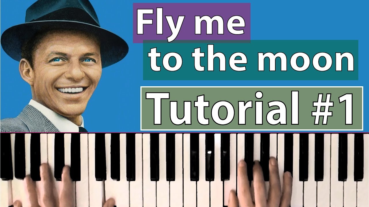 Como tocar "Fly me to the moon"(Bart Howard) - Parte 1/2 - Piano tutorial y partitura