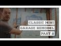 Classic Mini DIY - Garage Remodel Part 2 Classic Mini DIY - Garage Remodel Part 2