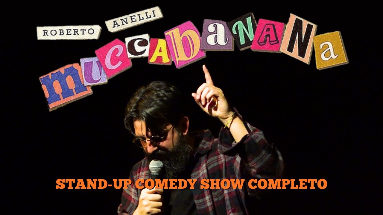 ROBERTO ANELLI: Muccabanana | SPETTACOLO COMPLETO 2025 #standupcomedy