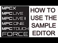 How to Use the Sample Editor Mpc Live | Mpc One | Mpc X | Akai Force |