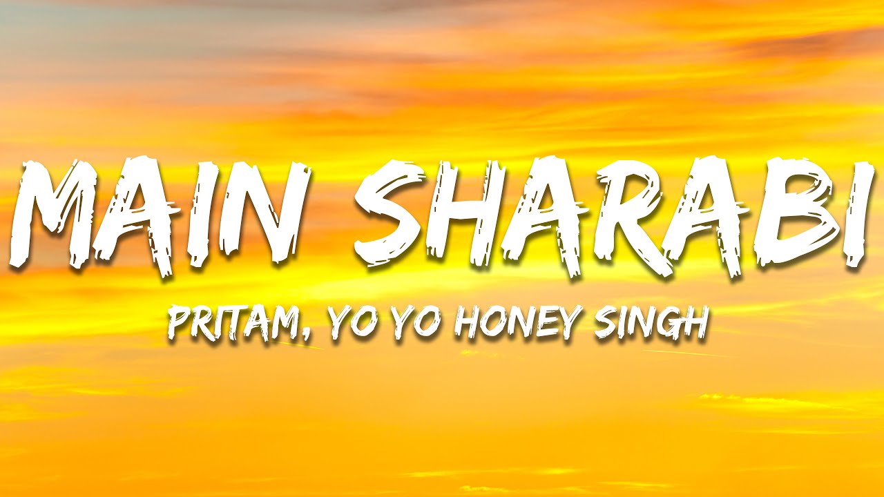 Main Sharabi - Pritam, Imran Aziz Mian, Yo Yo Honey Singh (Lyrics) | 7clouds Hindi