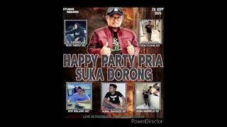 Download Lagu HAPPY PARTY PRIA SUKA DORONG LIVE FROM STUDIO  MP3