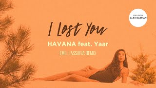 Havana - I Lost You (feat. Yaar) [Emil Lassaria Remix] (Video Edit)