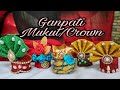 How to make crown/mukut at home