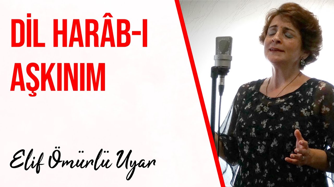 Elif Ömürlü Uyar - Dil-harâb-ı Aşkınım