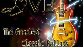 Love the greatest classic ballads 1