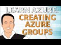 Learn to create and understand groups in Azure